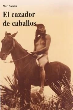 CAZADOR DE CABALLOS | 9788476515297 | SANDOZ, MARI
