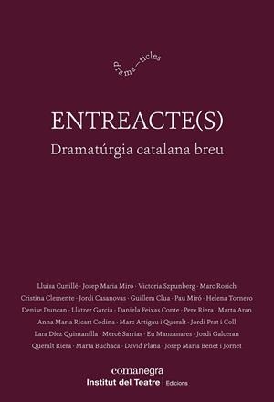 ENTREACTE(S) | 9788410161313 | CUNILLÉ, LLUÏSA/MIRÓ, JOSEP MARIA/SZPUNBERG, VICTORIA/ROSICH, MARC/CLEMENTE, CRISTINA/CASANOVAS, JOR
