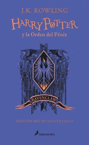 HARRY POTTER Y LA ORDEN DEL FÉNIX - RAVENCLAW (HARRY POTTER [EDICIÓN DEL 20º ANI | 9788418174629 | ROWLING, J.K.