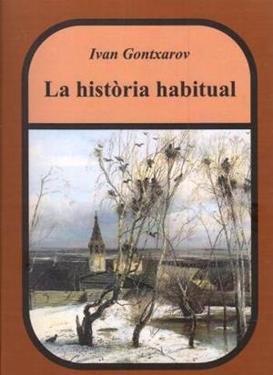 LA HISTORIA HABITUAL | 9788412715743 | GONTXAROV, IVAN