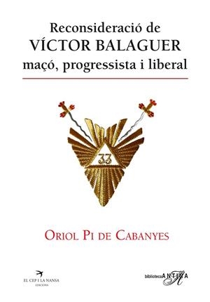 RECONSIDERACIÓ DE VÍCTOR BALAGUER, MAÇÓ, PROGRESSISTA I LIBERAL | 9788419747679 | PI DE CABANYES, ORIOL