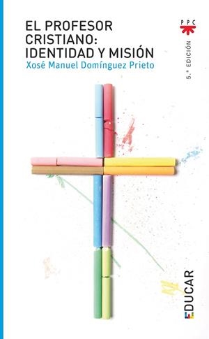 ED.102 EL PROFESOR CRISTIANO:IDENTIDAD Y | 9788428824682 | DOMÍNGUEZ PRIETO, XOSÉ MANUEL