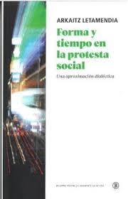 FORMA Y TIEMPO EN LA PROTESTA SOCIAL | 9788419160942 | LETAMENDIA, ARKAITZ