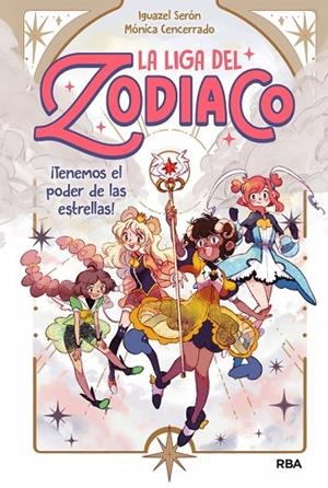 LA LIGA DEL ZODIACO 1 - ¡TENEMOS EL PODER DE LAS ESTRELLAS! | 9788427222090 | SERÓN, IGUAZEL