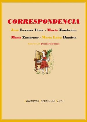 CORRESPONDENCIA ENTRE JOSÉ LEZAMA LIMA Y MARÍA ZAMBRANO Y ENTRE MARÍA ZAMBRANO Y *** SEGONA MA **** | 9788496133617 | LEZAMA LIMA, JOSE ; ZAMBRANO, MARIA ; BAUTISTA, MARIA LUISA