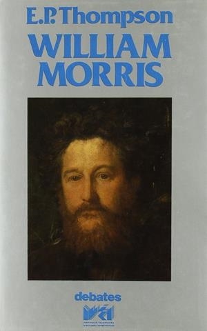 WILLIAM MORRIS, DE ROMÁNTICO A REVOLUCIONARIO | 9788450573268 | THOMPSON, E. P.
