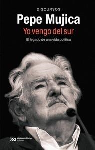PEPE MUJICA. YO VENGO DEL SUR | 9788432321399 | MUJICA, PEPE