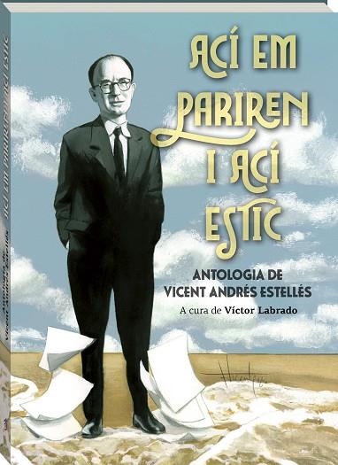 ACÍ EM PARIREN, ACÍ ESTIC | 9788419913661 | ANDRÉS ESTELLÉS, VICENT