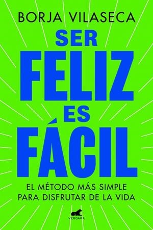 SER FELIZ ES FÁCIL | 9788419820457 | VILASECA, BORJA