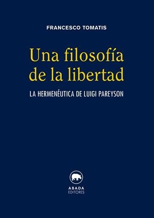 UNA FILOSOFÍA DE LA LIBERTAD | 9791387521097 | TOMATIS, FRANCESCO