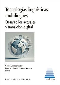 TECNOLOGÍAS LINGÜÍSTICAS MULTILINGÜES | 9788413698076 | CORPAS PASTOR, GLORIA ; VEREDAS NAVARRO, FRANCISCO JAVIER