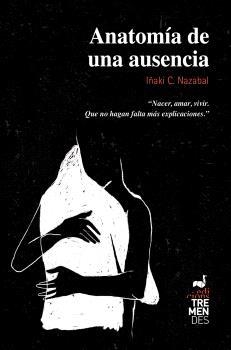 ANATOMÍA DE UNA AUSENCIA | 9788412708165 | IÑAKI C. NAZABAL