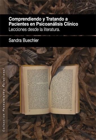 COMPRENDIENDO Y TRATANDO A PACIENTES EN PSICOANÁLISIS CLÍNICOS | 9788412014501 | BUECHLER, SANDRA/TORIBIO, SANDRA