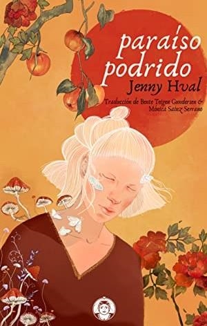 PARAÍSO PODRIDO | 9788494704369 | HVAL, JENNY