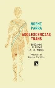ADOLESCENCIAS TRANS. BUSCANDO UN LUGAR EN EL MUNDO | 9788410672550 | PARRA, NOEMÍ