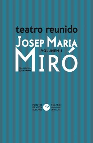 TEATRO REUNIDO DE JOSEP MARIA MIRÓ VOL. 1 | 9791387624026 | MIRÓ, JOSEP MARIA