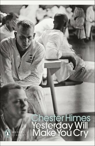 YESTERDAY WILL MAKE YOU CRY | 9780241692646 | CHESTER HIMES