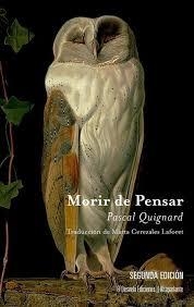 MORIR DE PENSAR | 9788412919622 | QUIGNARD, PASCAL/FERNÁNDEZ RUBIO, JAVIER