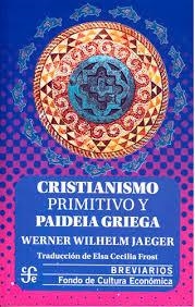 CRISTIANISMO PRIMITIVO Y PAIDEIA GRIEGA | 9789681620301 | JAEGER, WERNER WILHELM