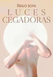LUCES CEGADORAS | 9788419728760 | SOTA, IÑIGO
