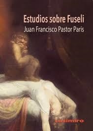 ESTUDIOS SOBRE FUSELI | 9788419524409 | PASTOR PARIS, JUAN FRANCISCO