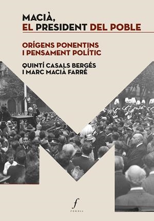 MACIÀ, EL PRESIDENT DEL POBLE | 9788410220171 | CASALS BERGÉS, QUINTÍ/MACIÀ FARRÉ, MARC