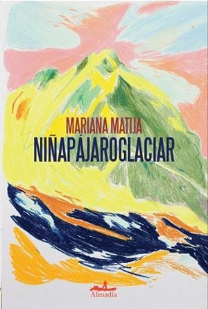 NIÑAPÁJAROGLACIAR | 9788412957105 | MATIJA, MARIANA