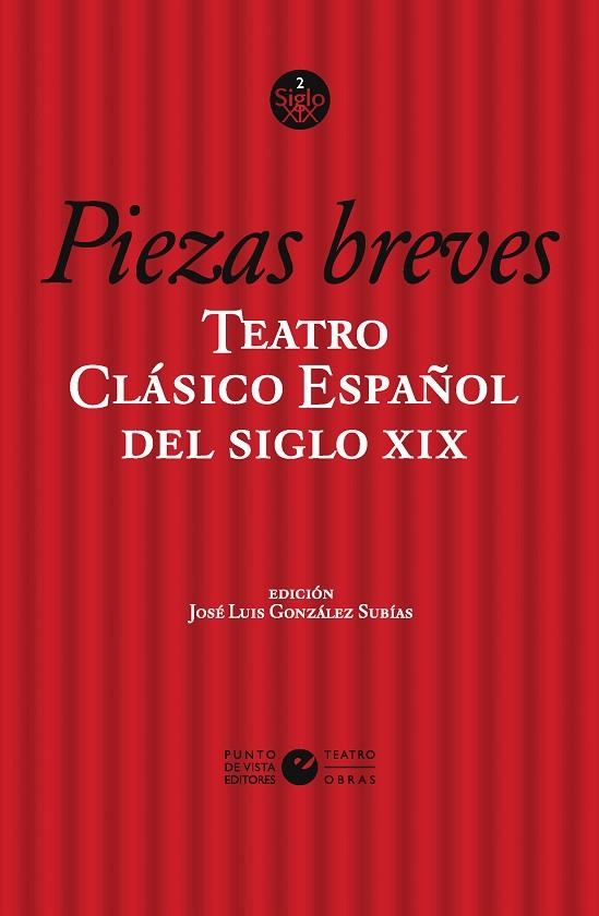 TEATRO CLÁSICO ESPAÑOL DEL SIGLO XIX. VOL. 2. PIEZAS BREVES | 9788412901269 | GONZÁLEZ SUBÍAS, JOSÉ LUIS