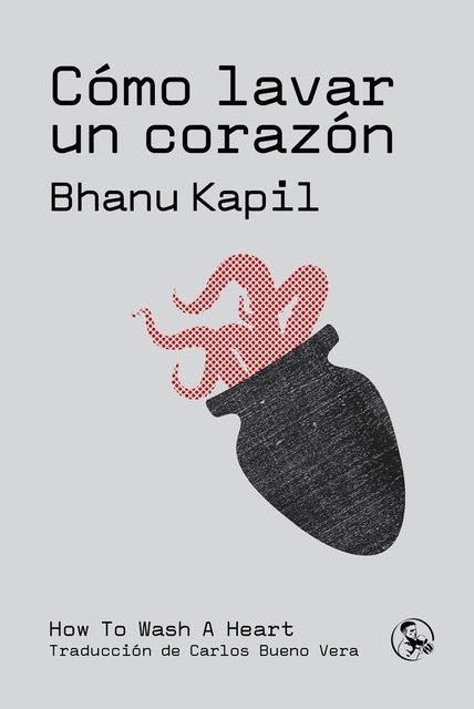 CÓMO LAVAR UN CORAZÓN | 9788418782633 | KAPIL, BHANU