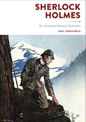 SHERLOCK HOLMES SU UNIVERSO LITERARIO ILUSTRADO | 9788419790675 | JAVIER JIMENEZ BARCO
