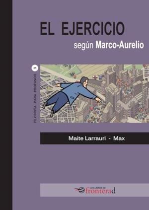 EL EJERCICIO SEGÚN MARCO-AURELIO | 9788494858116 | LARRAURI, MAITE / MAX