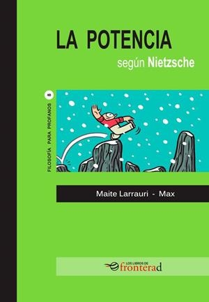 LA POTENCIA SEGÚN NIETZSCHE | 9788494542688 | LARRAURI, MAITE / MAX
