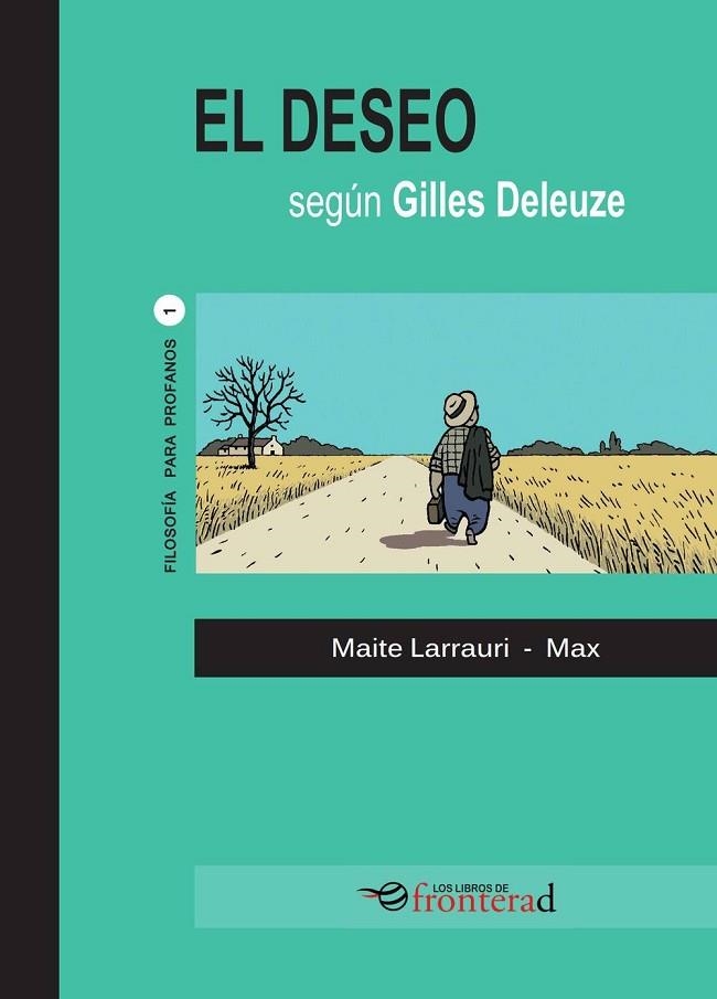 EL DESEO SEGÚN GILLES DELEUZE | 9788494285356 | LARRAURI, MAITE / MAX