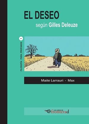 EL DESEO SEGÚN GILLES DELEUZE | 9788494285356 | LARRAURI, MAITE / MAX