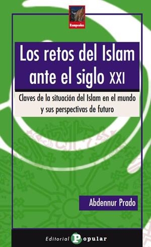 LOS RETOS DEL ISLAM ANTE EL SIGLO XXI | 9788478844951 | PRADO, ABDENNUR