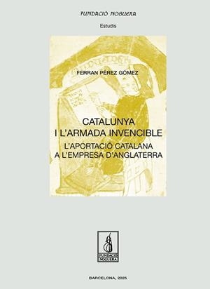 CATALUNYA I L'ARMADA INVENCIBLE | 9788413036052 | PÉREZ GÓMEZ, FERRAN