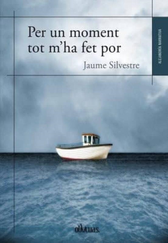 PER UN MOMENTO TOT M'HA FET POR | 9788416118120 | SILVESTRE LLINARES, JAUME