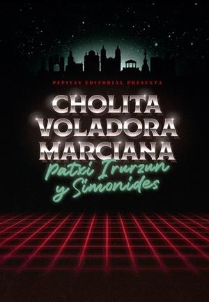CHOLITA VOLADORA MARCIANA | 9788410476172 | IRURZUN, PATXI