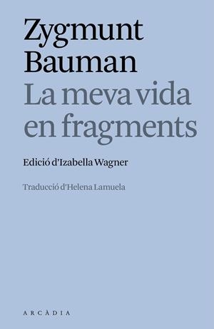 LA MEVA VIDA EN FRAGMENTS | 9788412876635 | ZYGMUNT BAUMAN
