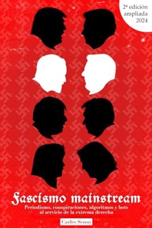 FASCISMO MAINSTREAM | 9788409232901 | SENSO VILA, CARLES XAVIER
