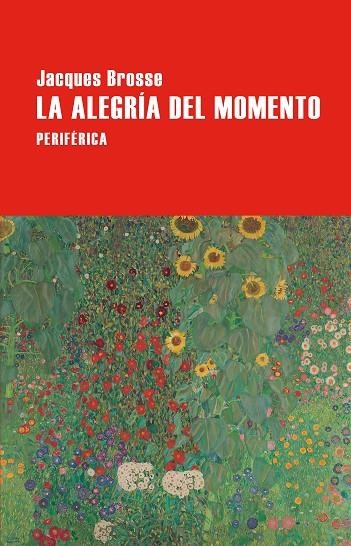 LA ALEGRÍA DEL MOMENTO | 9788410171435 | BROSSE, JACQUES