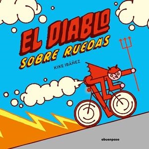 EL DIABLE SOBRE RODES | 9788410016316 | IBAÑEZ, KIKE
