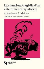 LA SILENCIOSA TRAGÈDIA D'UN CALENT MENTAL QUALSEVOL | 9788412910834 | ANDRIOLA LIBERATO, GIORDANO