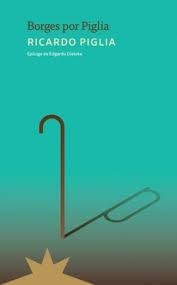 BORGES POR PIGLIA | 9788412935554 | PIGLIA, RICARDO