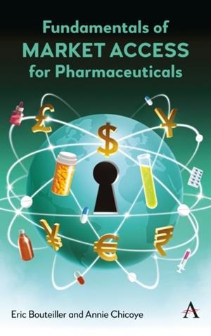 Fundamentals of Market Access for Pharmaceuticals | 9781839992179 | ERIC BOUTEILLER , ANNIE CHICOYE