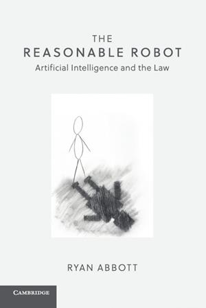THE REASONABLE ROBOT | 9781108459020 | RYAN ABBOTT