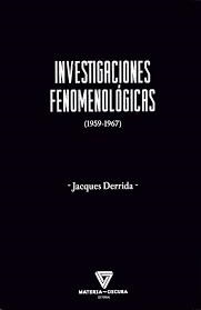 INVESTIGACIONES FENOMENOLÓGICAS | 9788412703467 | DERRIDA, JAQUES