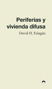 PERIFERIAS Y CIUDAD DIFUSA | 9788412819472 | H. FALAGÁN, DAVID