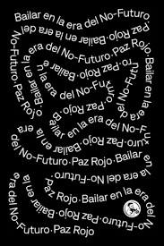 BAILAR EN LA ERA DEL NO-FUTURO | 9788418782640 | ROJO, PAZ