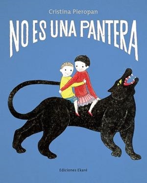 NO ES UNA PANTERA | 9788412895056 | CRISTINA PIEROPAN